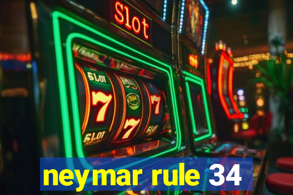 neymar rule 34