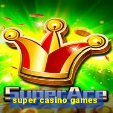 super casino games