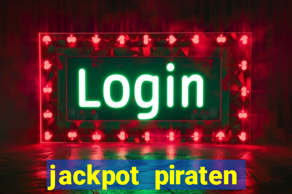 jackpot piraten casino bonus ohne einzahlung