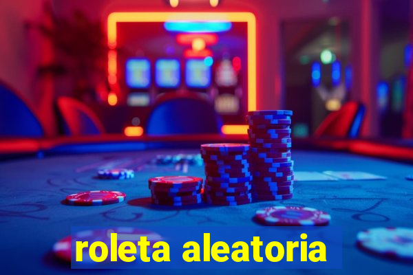 roleta aleatoria