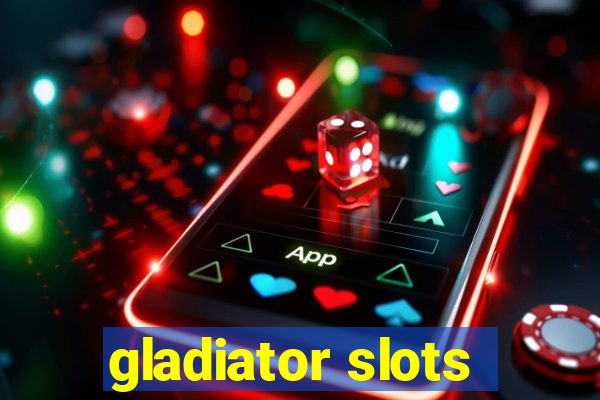 gladiator slots