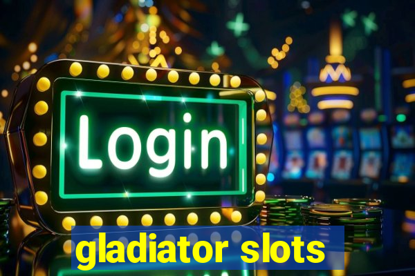 gladiator slots