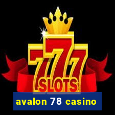 avalon 78 casino