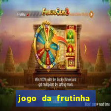 jogo da frutinha da dinheiro