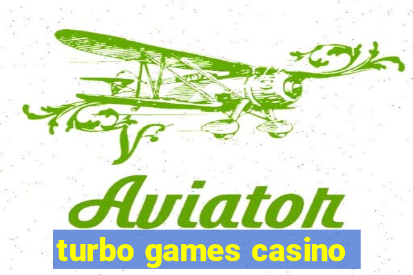 turbo games casino