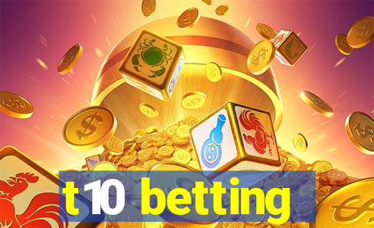 t10 betting