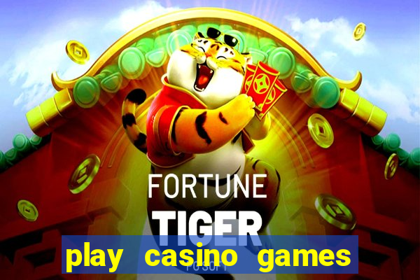 play casino games real money