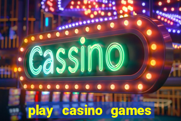 play casino games real money