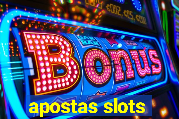 apostas slots