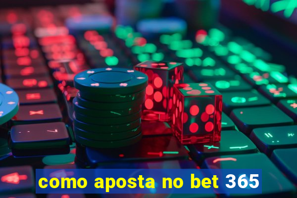 como aposta no bet 365