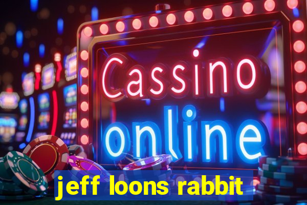 jeff loons rabbit