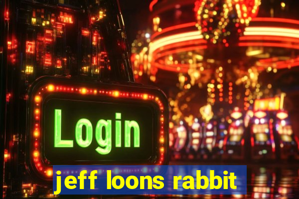 jeff loons rabbit