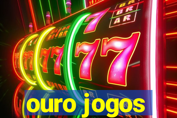 ouro jogos