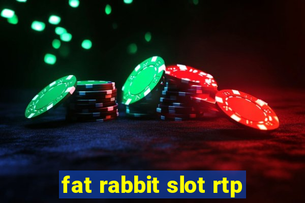 fat rabbit slot rtp