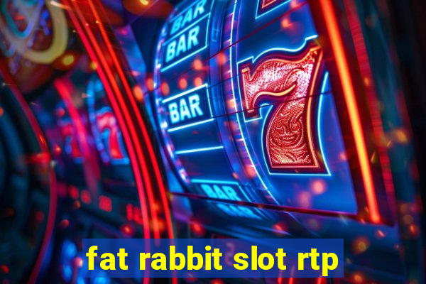 fat rabbit slot rtp