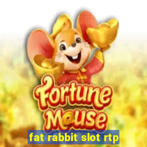 fat rabbit slot rtp