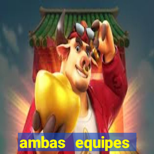 ambas equipes marcam ou mais de 2.5