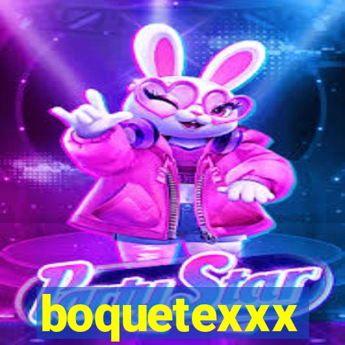 boquetexxx