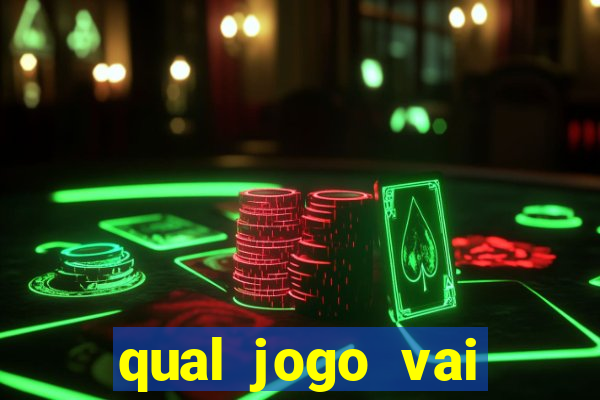 qual jogo vai passa hj na globo