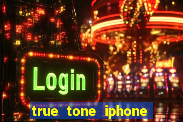 true tone iphone economiza energia