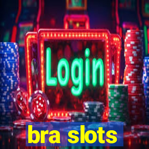 bra slots