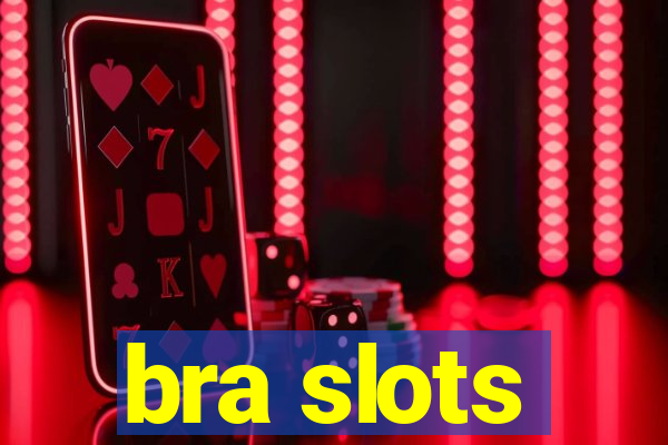 bra slots