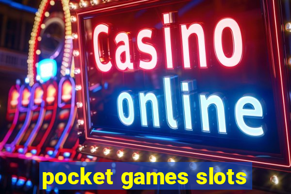 pocket games slots