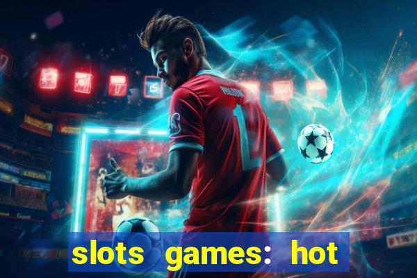 slots games: hot vegas casino