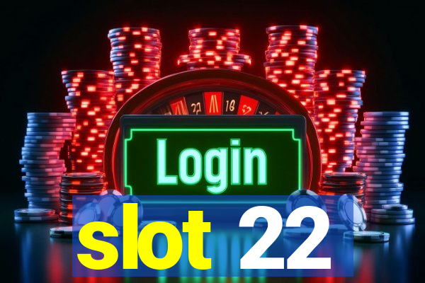 slot 22