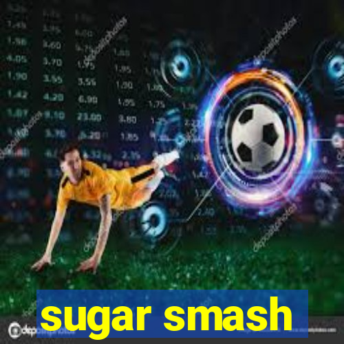 sugar smash