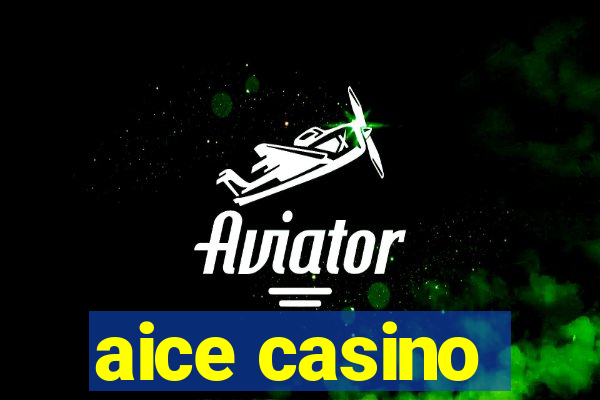 aice casino