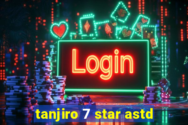 tanjiro 7 star astd