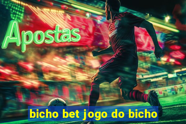 bicho bet jogo do bicho