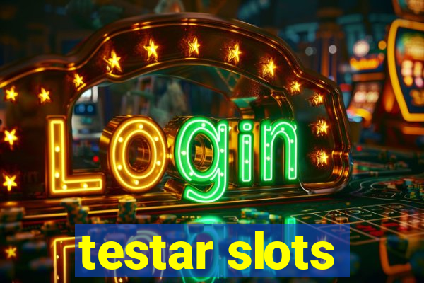 testar slots