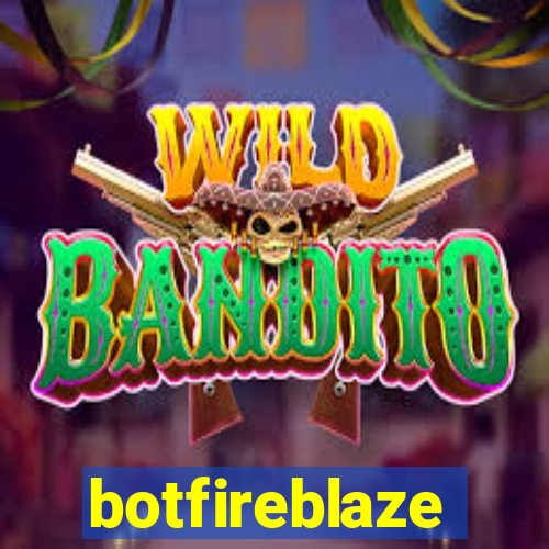 botfireblaze