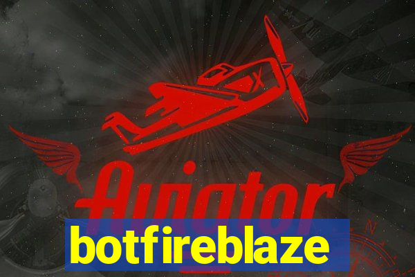 botfireblaze