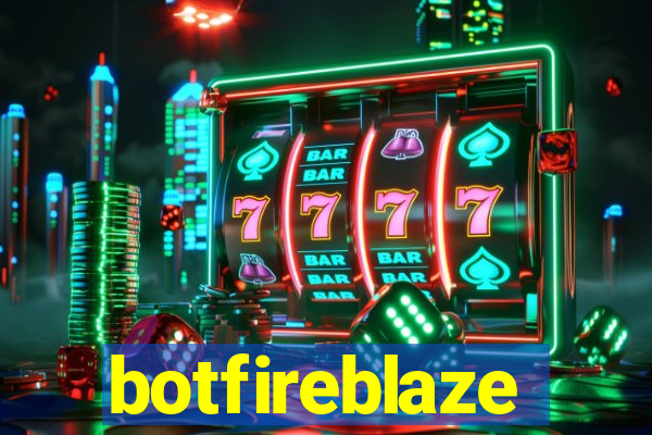 botfireblaze