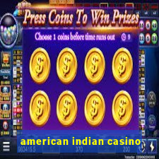 american indian casino