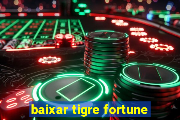 baixar tigre fortune