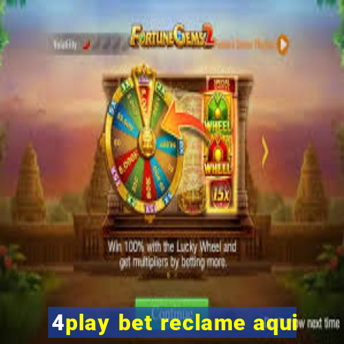 4play bet reclame aqui