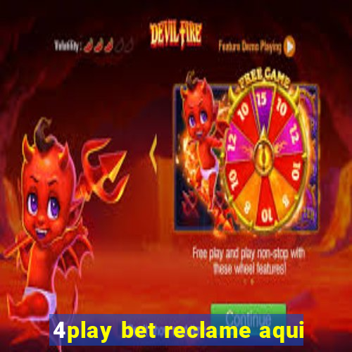 4play bet reclame aqui