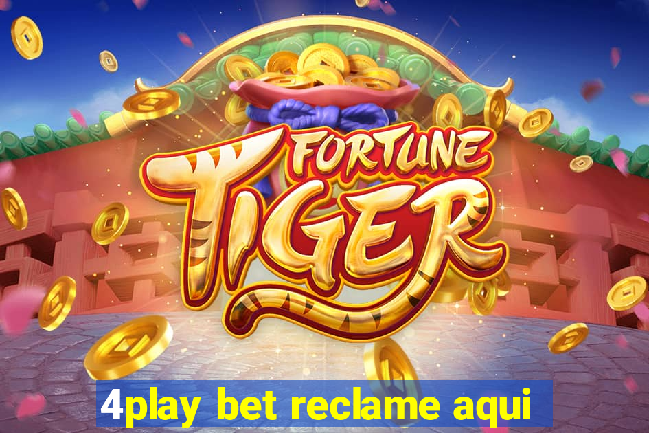 4play bet reclame aqui