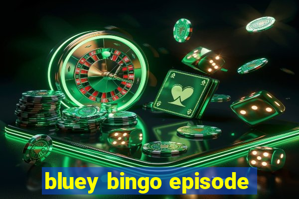 bluey bingo episode