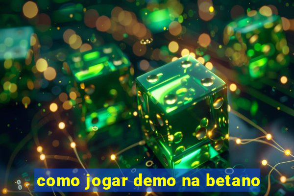 como jogar demo na betano