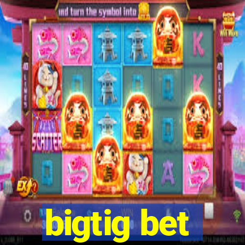 bigtig bet