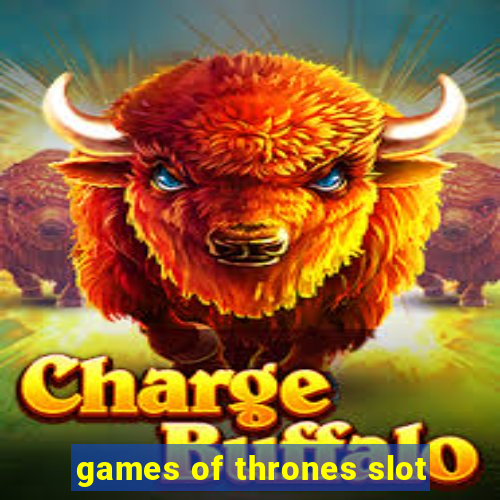 games of thrones slot