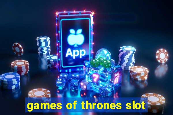 games of thrones slot