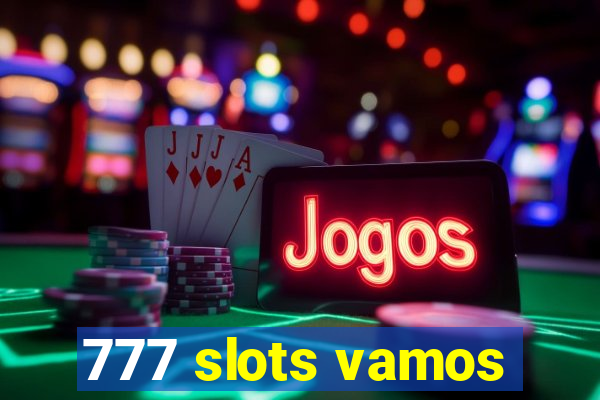 777 slots vamos