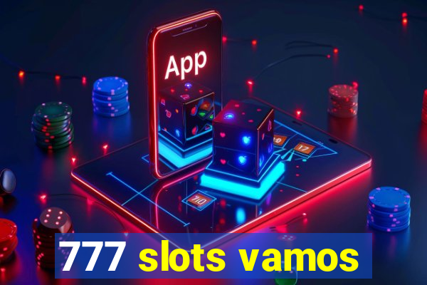 777 slots vamos