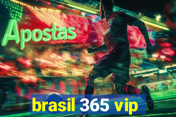 brasil 365 vip